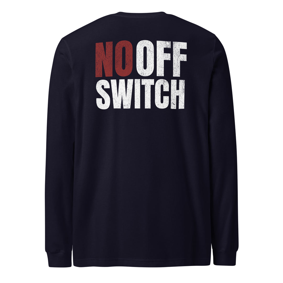 No Off Switch - Long Sleeve Tee-Fortem Apparel