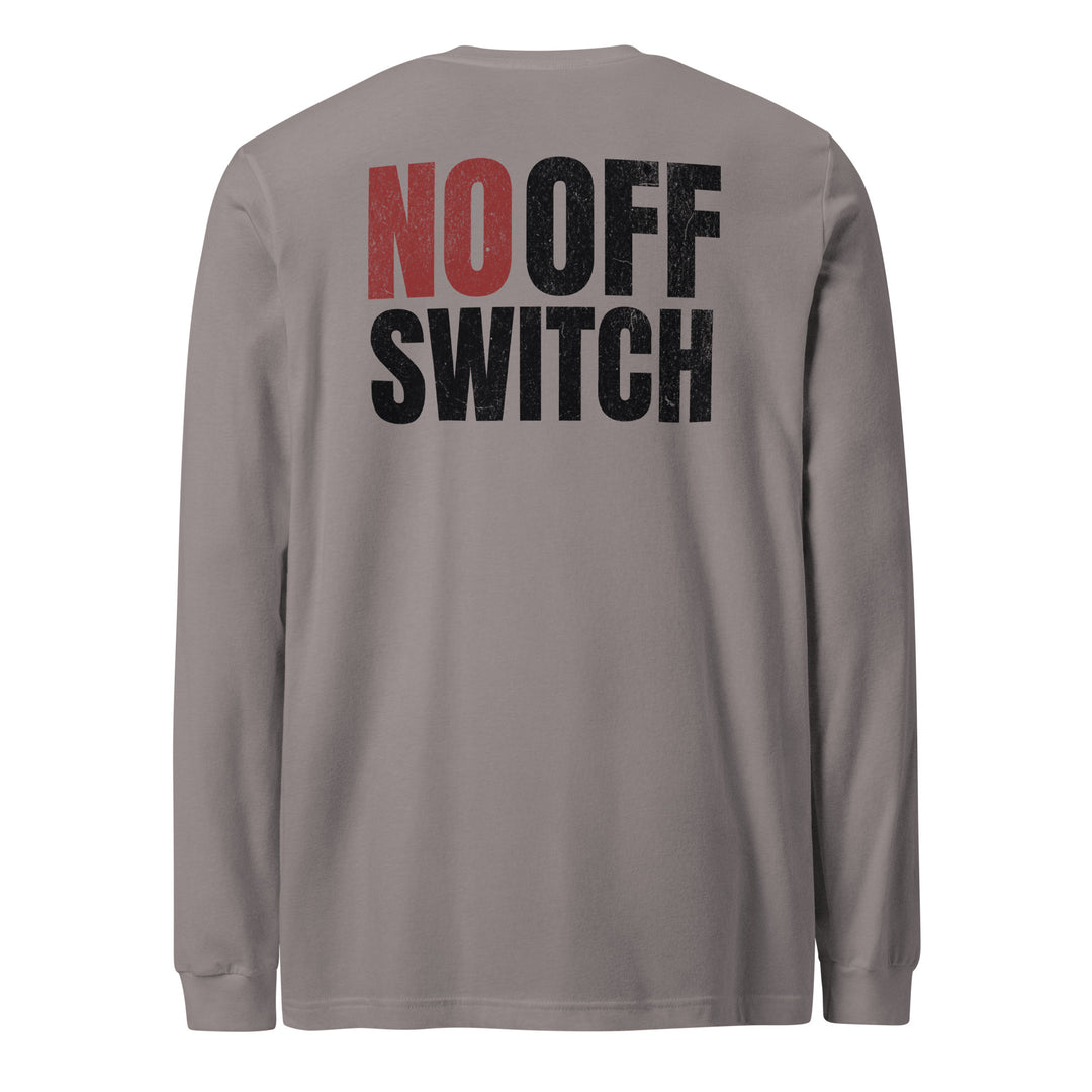 No Off Switch - Long Sleeve Tee-Fortem Apparel