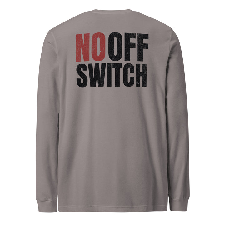 No Off Switch - Long Sleeve Tee-Fortem Apparel
