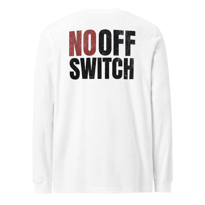 No Off Switch - Long Sleeve Tee-Fortem Apparel